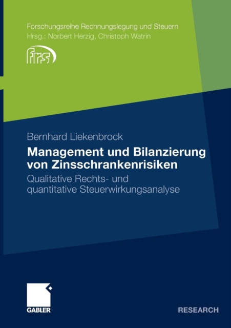 Management Und Bilanzierung Von Zinsschrankenrisiken : Qualitative Rechts- Und Quantitative Steuerwirkungsanalyse, Paperback / softback Book