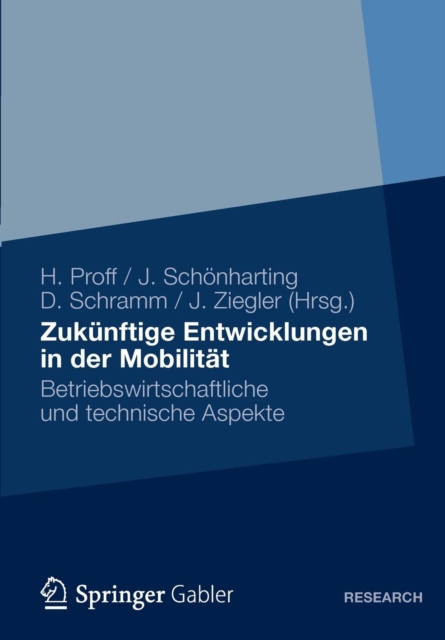 Zukunftige Entwicklungen in Der Mobilitat : Betriebswirtschaftliche Und Technische Aspekte, Paperback / softback Book