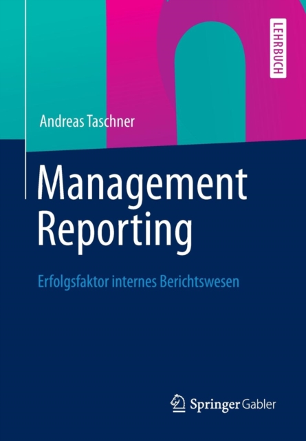 Management Reporting : Erfolgsfaktor Internes Berichtswesen, Paperback / softback Book