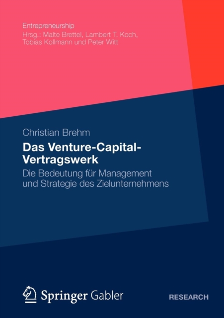 Das Venture-Capital-Vertragswerk : Die Bedeutung Fur Management Und Strategie Des Zielunternehmens, Paperback / softback Book