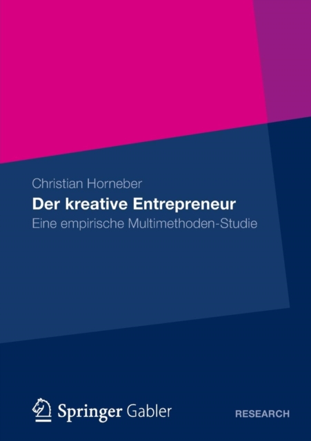 Der Kreative Entrepreneur : Eine Empirische Multimethoden-Studie, Paperback / softback Book
