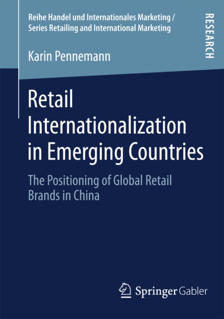 Retail Internationalization in Emerging Countries : The Positioning of Global Retail Brands in China, PDF eBook