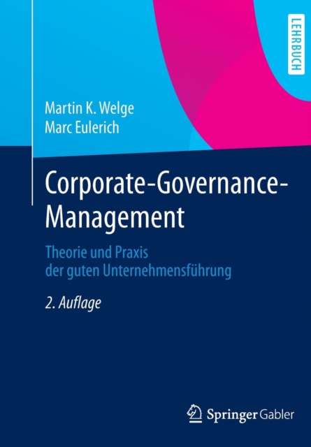 Corporate-Governance-Management : Theorie Und Praxis Der Guten Unternehmensfuhrung, Mixed media product Book