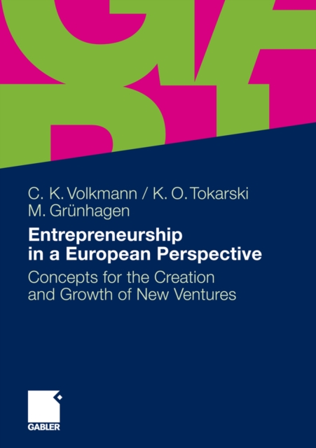 Entrepreneurship in a European Perspective : Concepts for the Creation and Growth of New Ventures, PDF eBook