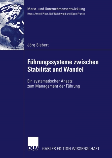 Fuhrungssysteme zwischen Stabilitat und Wandel : Ein systematischer Ansatz zum Management der Fuhrung, Paperback / softback Book