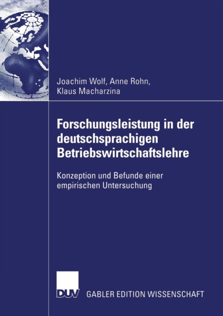 Forschungsleistung in Der Deutschsprachigen Betriebswirtschaftslehre : Konzeption Und Befunde Einer Empirischen Untersuchung, Paperback / softback Book