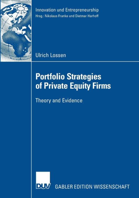 Portfolio Strategies of Private Equity Firms : Theory and Evidence, Paperback / softback Book