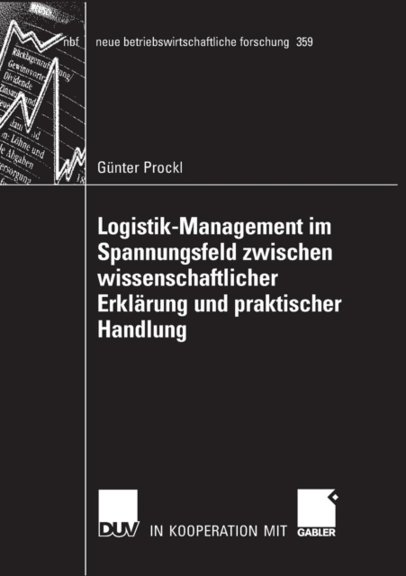 Logistik-Management Im Spannungsfeld Zwischen Wissenschaftlicher Erklarung Und Praktischer Handlung, Paperback / softback Book