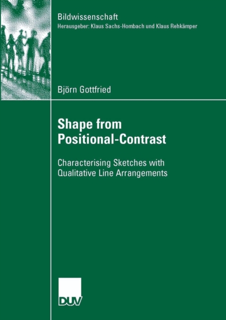 Shape from Positional-Contrast : Characterising Sketches with Qualitative Line Arrangements, Paperback / softback Book