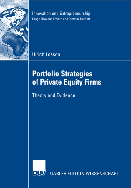 Portfolio Strategies of Private Equity Firms : Theory and Evidence, PDF eBook