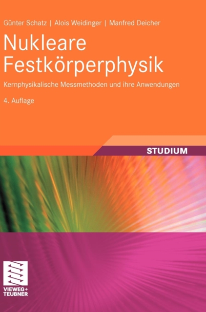 Nukleare Festkoerperphysik : Kernphysikalische Messmethoden Und Ihre Anwendungen, Hardback Book