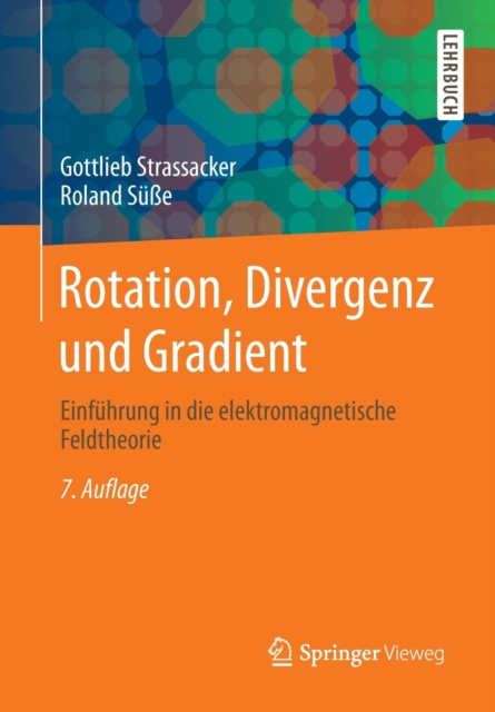 Rotation, Divergenz Und Gradient : Einfuhrung in Die Elektromagnetische Feldtheorie, Paperback / softback Book