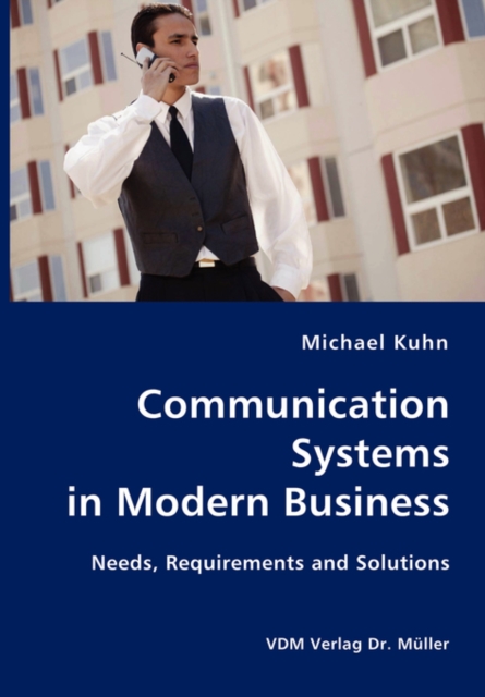 Communication Systems in Modern Business- Needs, Requirements and Solutions, Paperback / softback Book