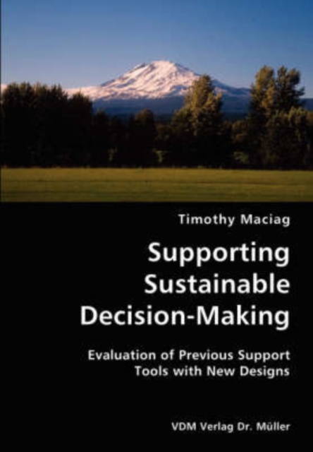 Supporting Sustainable Decision-Making- Evaluation of Previous Support Tools with New Designs, Paperback / softback Book