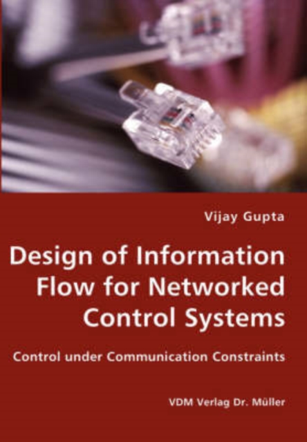 Design of Information Flow for Networked Control Systems, Paperback / softback Book