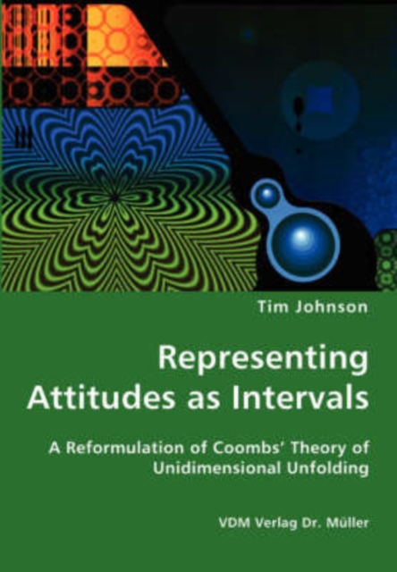 Representing Attitudes as Intervals - A Reformulation of Coombs' Theory of Unidimensional Unfolding, Paperback / softback Book