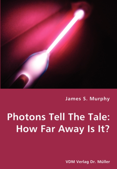 Photons Tell the Tale : How Far Away Is It?, Paperback / softback Book