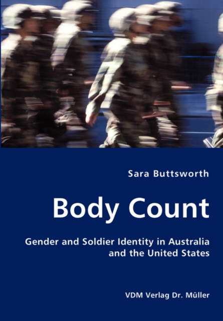 Body Count - Gender and Soldier Identity in Australia and the United States, Paperback / softback Book