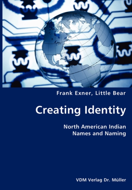Creating Identity- North American Indian Names and Naming, Paperback / softback Book