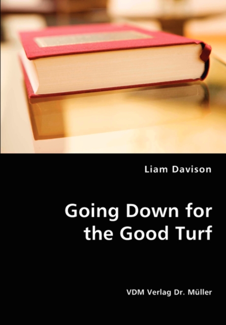 Going Down for the Good Turf, Paperback / softback Book