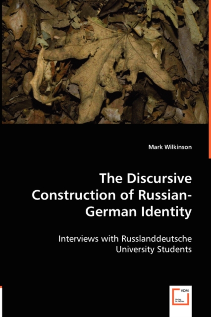 The Discursive Construction of Russian-German Identity, Paperback / softback Book