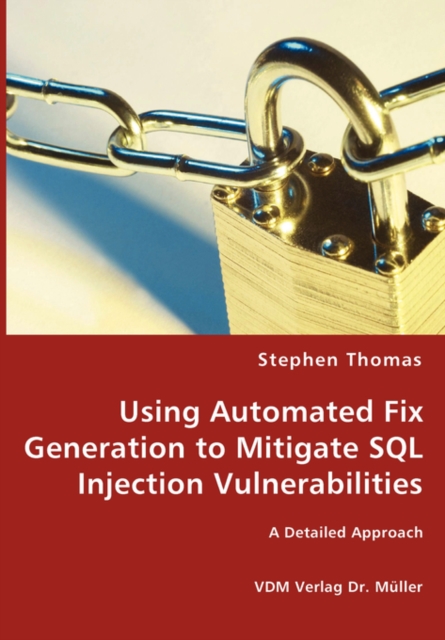 Using Automated Fix Generation to Mitigate SQL Injection Vulnerabilities, Paperback / softback Book