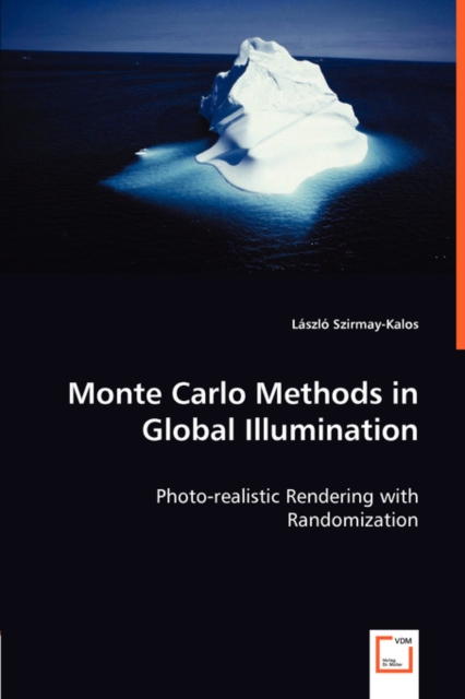 Monte Carlo Methods in Global Illumination - Photo-Realistic Rendering with Randomization, Paperback / softback Book