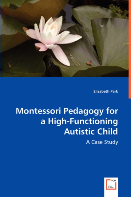 Montessori Pedagogy for a High-Functioning Autistic Child, Paperback / softback Book