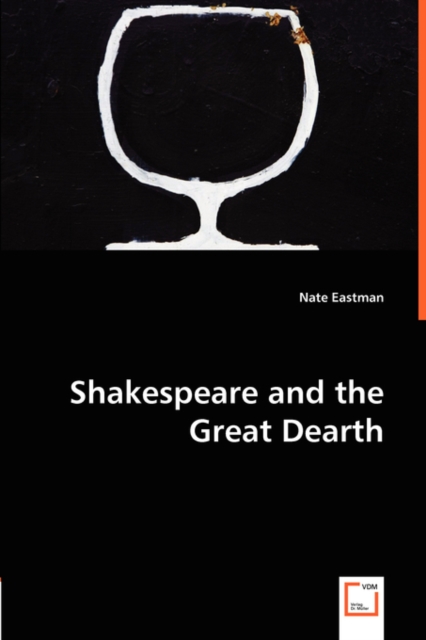 Shakespeare and the Great Dearth, Paperback / softback Book