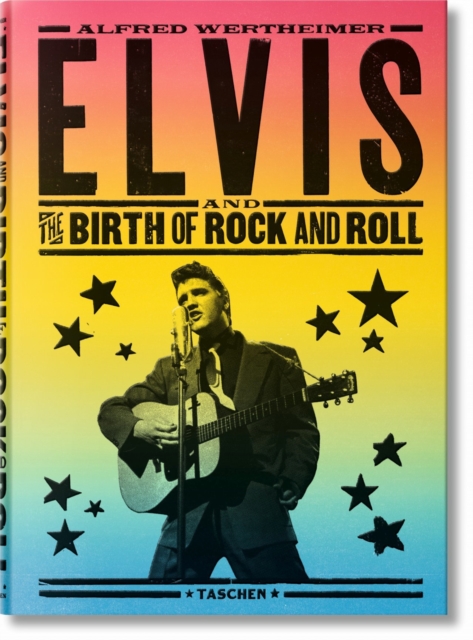 Alfred Wertheimer. Elvis and the Birth of Rock and Roll, Hardback Book