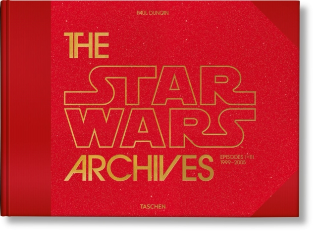 The Star Wars Archives. 1999–2005, Hardback Book