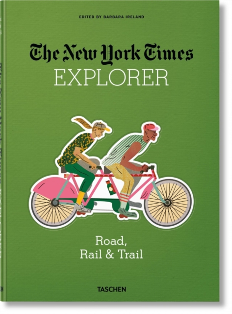 The New York Times Explorer. Road, Rail & Trail, Hardback Book