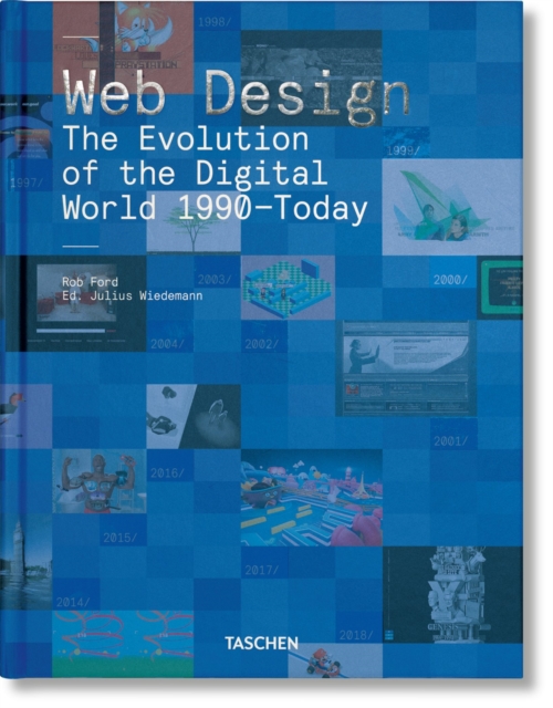 Web Design. The Evolution of the Digital World 1990–Today, Hardback Book