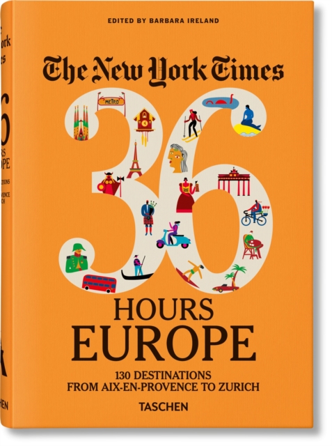 The New York Times 36 Hours. Europe. 3rd Edition, Hardback Book