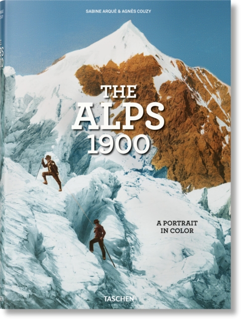 The Alps 1900. A Portrait in Color, Hardback Book