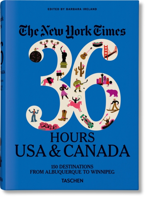 The New York Times 36 Hours. USA & Canada. 3rd Edition, Hardback Book