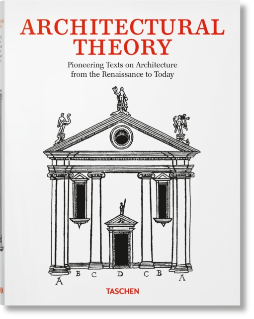 Architectural Theory. Pioneering Texts on Architecture from the Renaissance to Today, Hardback Book