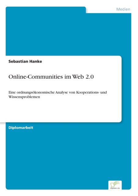 Online-Communities im Web 2.0 : Eine ordnungsoekonomische Analyse von Kooperations- und Wissensproblemen, Paperback / softback Book
