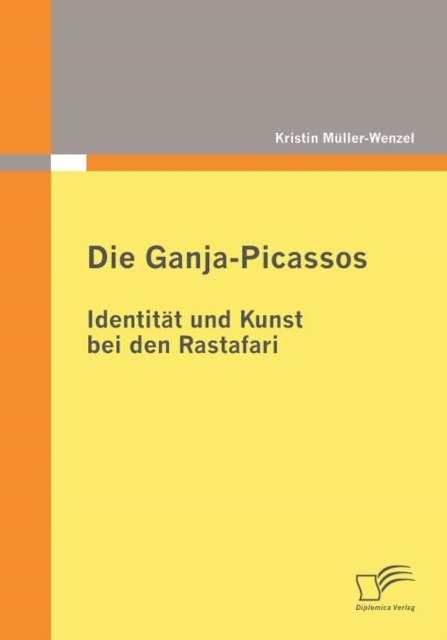 Die Ganja-Picassos : Identitat und Kunst bei den Rastafari, Paperback / softback Book