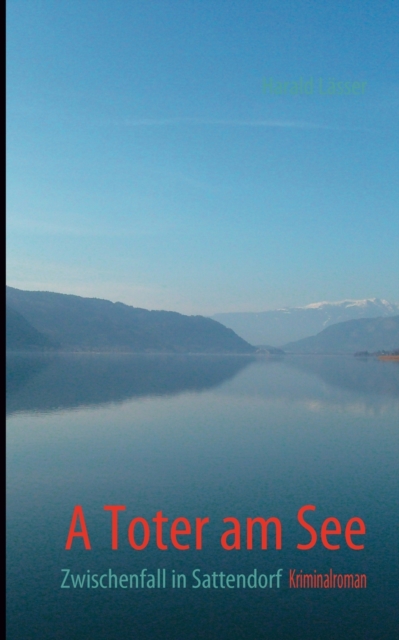 A Toter am See : Zwischenfall in Sattendorf, Paperback / softback Book