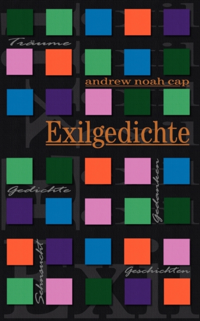 Exilgedichte : Gedichte, Traume und Gedanken, Paperback / softback Book