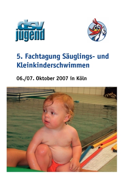 5. Fachtagung Sauglings- und Kleinkinderschwimmen, Paperback / softback Book