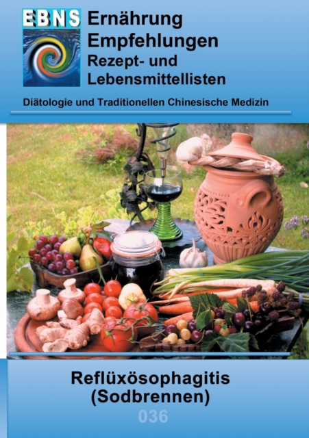 Ernahrung bei Sodbrennen : Diatetik - Gastrointestinaltrakt - Mundhohle und Speiserohre - Refluxosophagitis (Sodbrennen), Paperback / softback Book