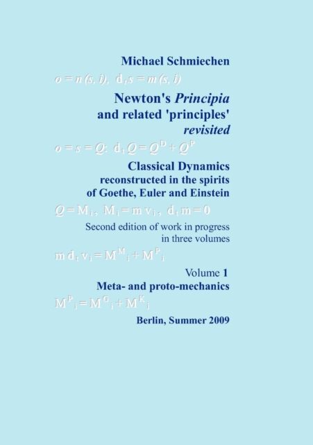 Newton's Principia revisited : Volume 1: Meta- and protomechanics, Paperback / softback Book