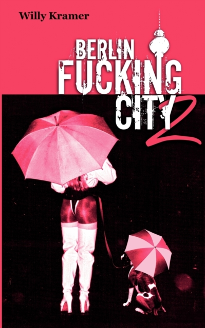 Berlin Fucking City 2, Paperback / softback Book