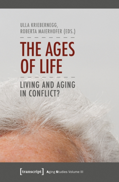 The Ages of Life : Living and Aging in Conflict?, Paperback / softback Book