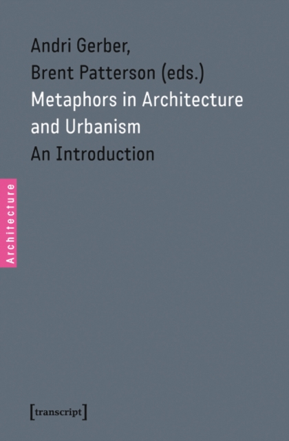 Metaphors in Architecture and Urbanism : An Introduction, Paperback / softback Book