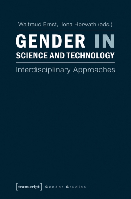 Gender in Science and Technology : Interdisciplinary Approaches, Paperback / softback Book