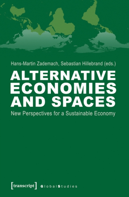Alternative Economies and Spaces : New Perspectives for a Sustainable Economy, Paperback / softback Book