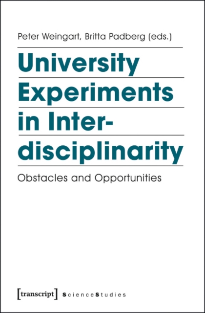 University Experiments in Interdisciplinarity - Obstacles and Opportunities, Paperback / softback Book